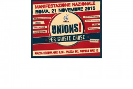 UNIONS! PER GIUSTE CAUSE : MANIFESTAZIONE NAZIONALE 21 NOVEMBRE 2015