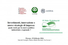 Investimenti, innovazione e nuove strategie di impresa: quale ruolo per la nuova politica industriale e regionale ?