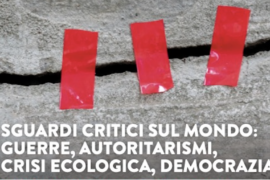 Roma, 11 dicembre. Sguardi critici sul mondo: guerre, autoritarismi, crisi ecologica